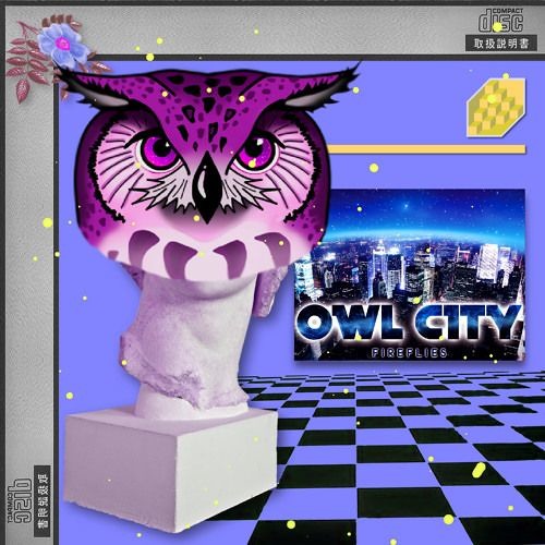 ふくろう4 F I R E 2 F L I E S 0    シティ - Owl City X MACINTOSH PLUS