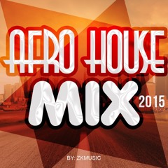 AFRO-HOUSE MIX (2015) By: ZkMusic