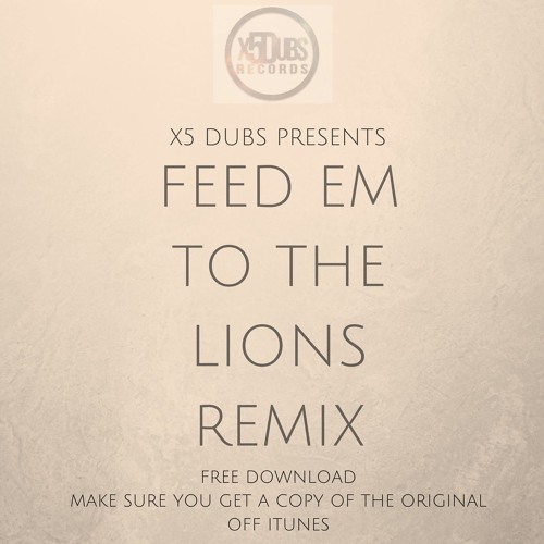 x5 dubs & Solo 45 - Feed em to the lions remix