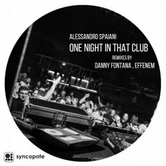 CUT - Effenem Remix - One Night In That Club (Alessandro Spaiani)