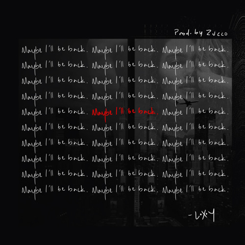 stream-maybe-i-ll-be-back-prod-by-zucco-by-legaxy-listen-online