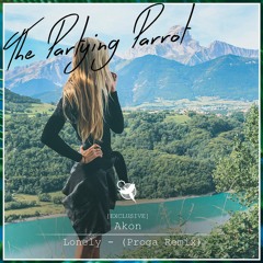 Akon - Lonely (Proga Remix) [Exclusive Premiere]