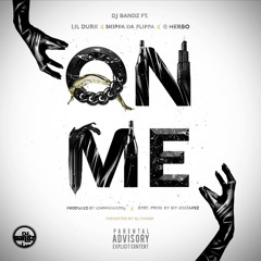 DJ Bandz Ft. Lil Durk SkippaDaFlippa & Lil Herb - On Me