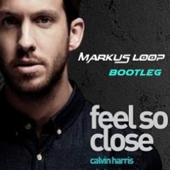 Calvin Harris - I Feel So Close ( MARKUS LOOP BOOTLEG)