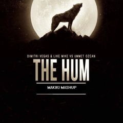 Dimitri Vegas & Like Mike & Benavente & Juan Alcaraz - The Hum (  Makiki The Mashup Party )