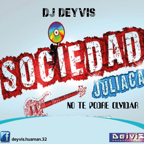 Sociedad de Juliaca No te Podre Olvidar [[Ðeyvis Ðeejay]]