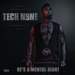 Tech N9ne - He's A Mental Giant (Original)