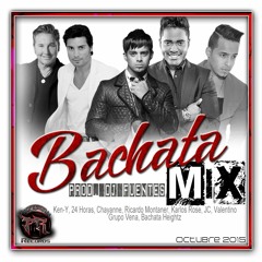 Bachata Mix Octubre 2015 - Prod. Dj Fuentes