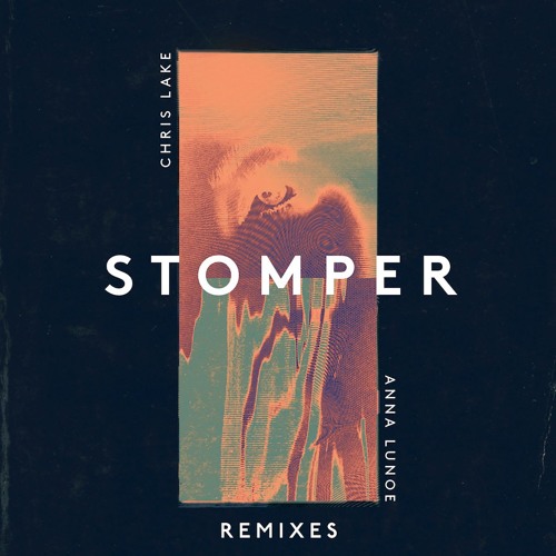Chris Lake & Anna Lunoe - Stomper (The 1989 Remix)