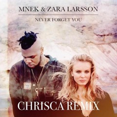 Zara Larsson & MNEK - Never Forget You (Remix)