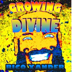 Bico Xander- Growing Divine (Prod. Royal Audio Tunes)