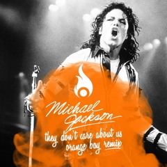 Michael Jackson - They Dont Care About Us (Orange Boy Remix) [FREE DOWNLOAD]