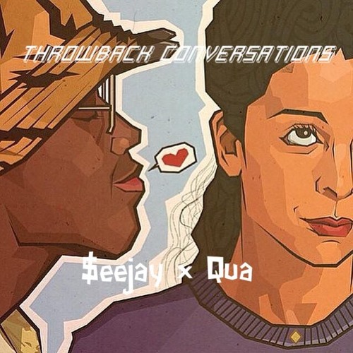 Throwback Conversations - $eejay x Qua