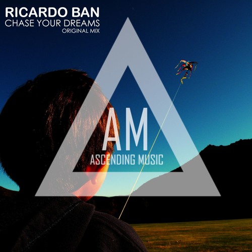 Chase Your Dreams (Original Mix) [Ascending Music]