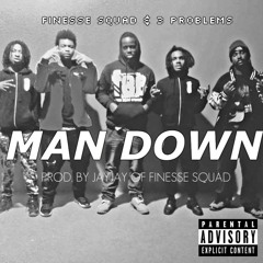 Finesse Squad (J. Tompkins, Jayjay, Jojo) - Man Down ft. 3 Problems