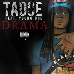 Tadoe - Drama (feat. Young Dre)