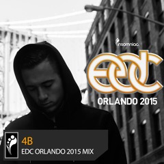 4B — EDC Orlando 2015 Mix [Insomniac.com]