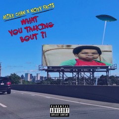 What You Talking Bout?! Ft. Noey Facts