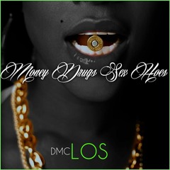 DMC Los - Money, Drugs, Sex, & Hoes ( King Louie - Right Now ) DMCMix