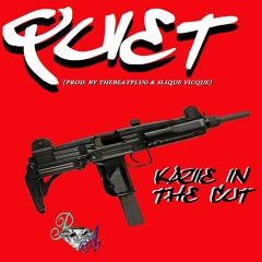 Quiet (Prod. By TheBeatPlug & Slique Vicque) - Kaziie In The Cut
