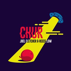 Reece Low & Joel Fletcher - CHUR (Original Mix) FREE DOWNLOAD