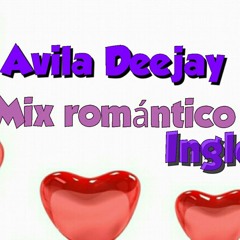 Mix Romantico En Ingles AvilaDj