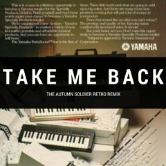 Take Me Back (The Autumn Soldier Retro Remix)