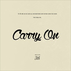 Just Juice - Carry On (Prod. by 6ix)