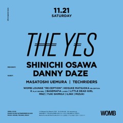 DJ MIX Nov 2015 THE YES at WOMB TOKYO SHINICHI OSAWA + DANNY DAZE