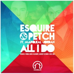 eSQUIRE & PETCH - All I Do (Incl. Remixes)