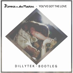 You've Got The Love (Dillytek Bootleg)