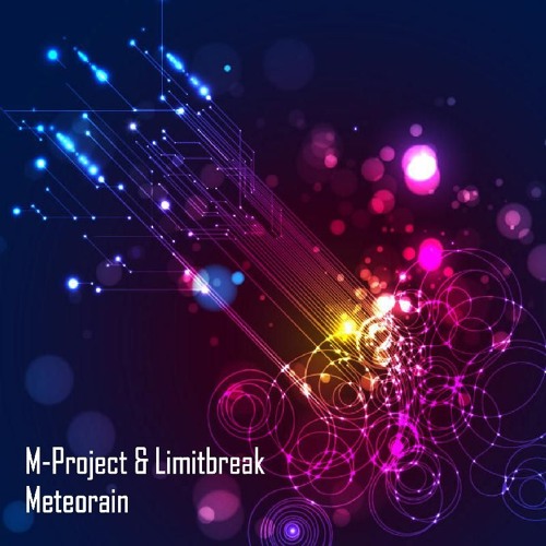 M-Project & Limitbreak - Meteorain