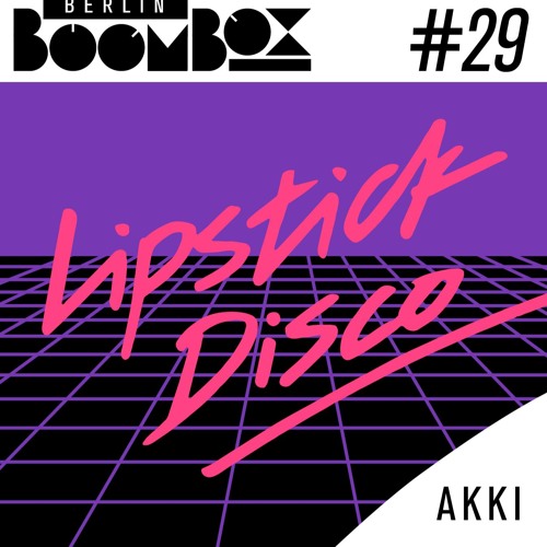 Berlin Boombox Mixtape #29 - AKKI