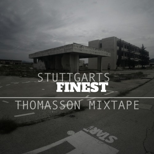 Stuttgart's Finest - (Felix Thomasson Mixtape)