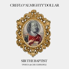 (Creflo) Almighty Dollar (feat. Twista & ChurchPpl)