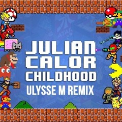 Julian Calor - Childhood (Ulysse M Remix)[FREE DOWNLOAD] on "buy"