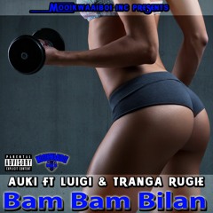 Auki - Bam Bam Bilan Feat. Luigi N Tranga Rugie