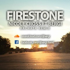 Nicole Cross Ft Bergi - Firestone (Bachata Remix)