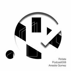 Anestie Gomez •  Rotation 008