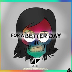 Avicii - For a better day (DIVENIRE Instrumental Remake)