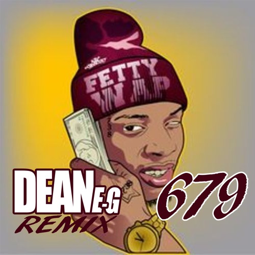 Fetty Wap - 679 (Dean-E-G House Remix)
