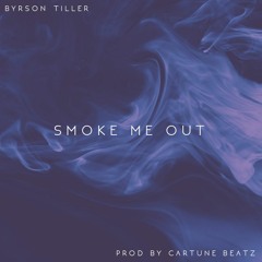 Bryson Tiller - Smoke Me Out (Prod. Cartune Beatz)