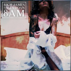 Rich James & Alex Doan - 8 AM (Original Mix)