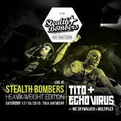 Tito & Echo Virus - LIVE At Stealth Bombers Heavy Weight 2015