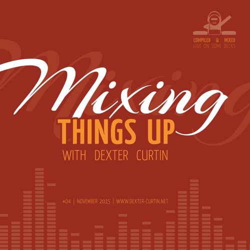 Dexter Curtin - Mixing Things Up, November 2015