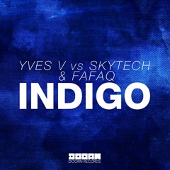 Yves V vs. Skytech & Fafaq - Indigo (Radio Edit) [OUT NOW]