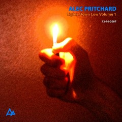 Alec Pritchard - Lights Down Low Volume 1 (12-10-2007)