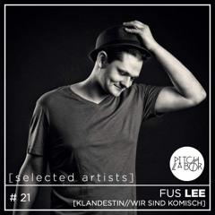[selected artists] #021 - FUS LEE | KLANDESTIN_ingolstadt