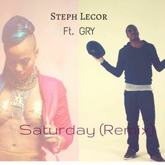 GRY - Saturday REMIX (Steph Lecor)