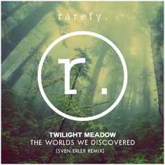 Twilight Meadow - The Worlds We Discovered (Sven Erler Remix)